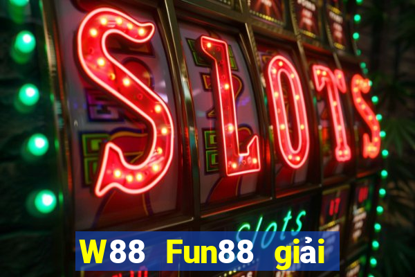 W88 Fun88 giải trí Big Ben Win