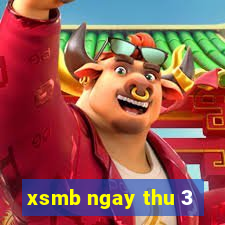 xsmb ngay thu 3