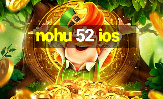 nohu 52 ios