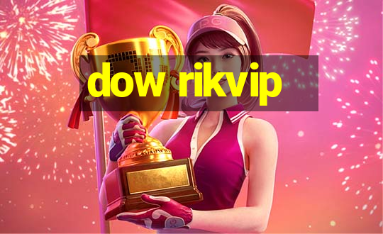 dow rikvip