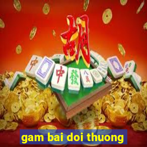 gam bai doi thuong