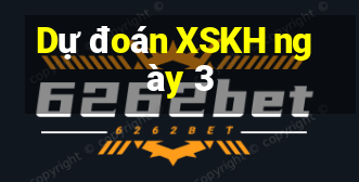 Dự đoán XSKH ngày 3