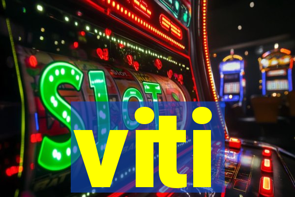 viti