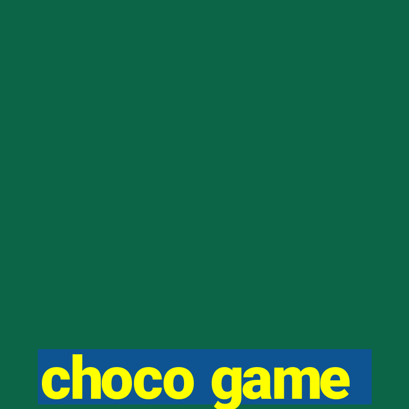 choco game