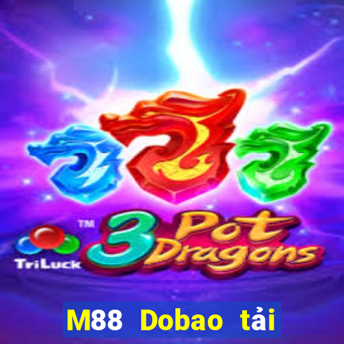 M88 Dobao tải trực tuyến