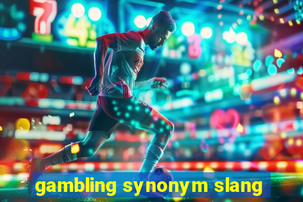 gambling synonym slang