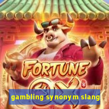 gambling synonym slang