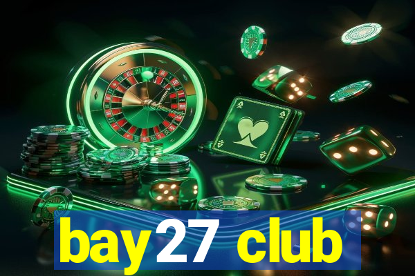 bay27 club