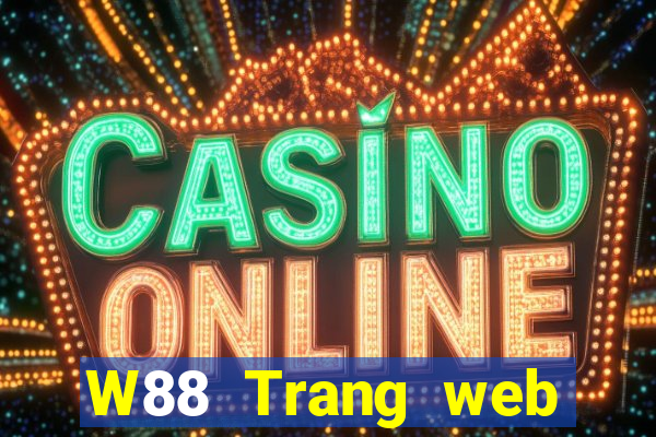 W88 Trang web chính thức của đại phát Game Hall