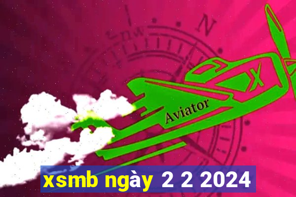 xsmb ngày 2 2 2024