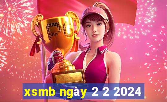 xsmb ngày 2 2 2024