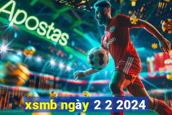 xsmb ngày 2 2 2024