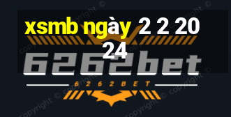 xsmb ngày 2 2 2024