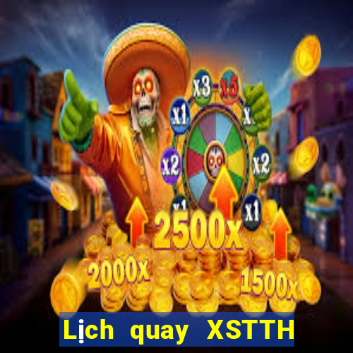 Lịch quay XSTTH ngày 13