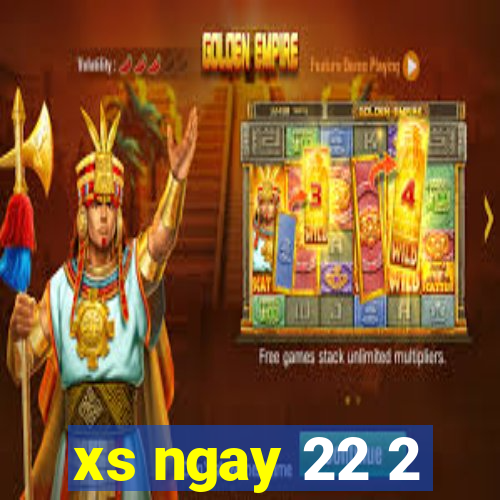 xs ngay 22 2