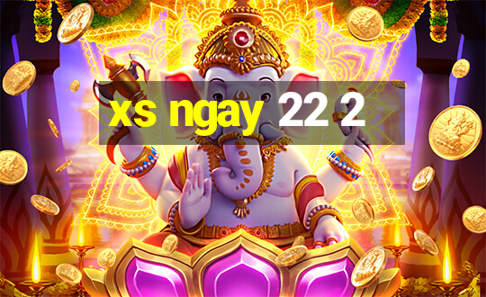 xs ngay 22 2