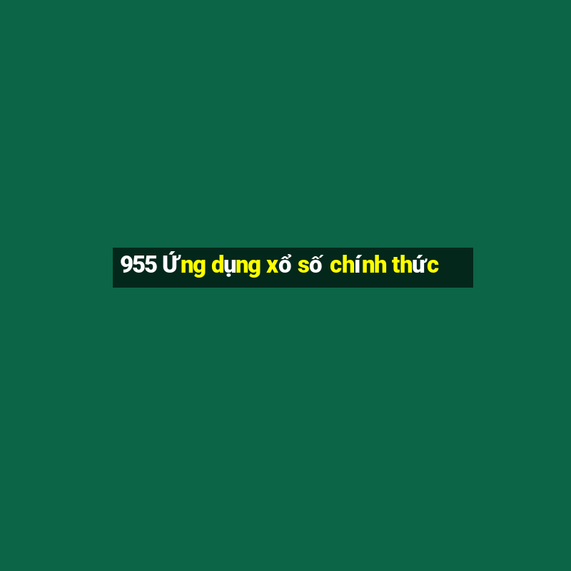 955 Ứng dụng xổ số chính thức