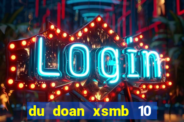 du doan xsmb 10 11 2021