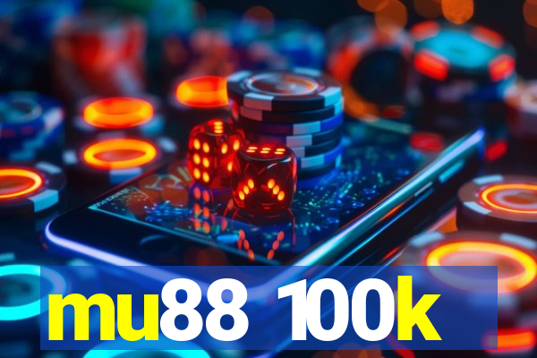 mu88 100k