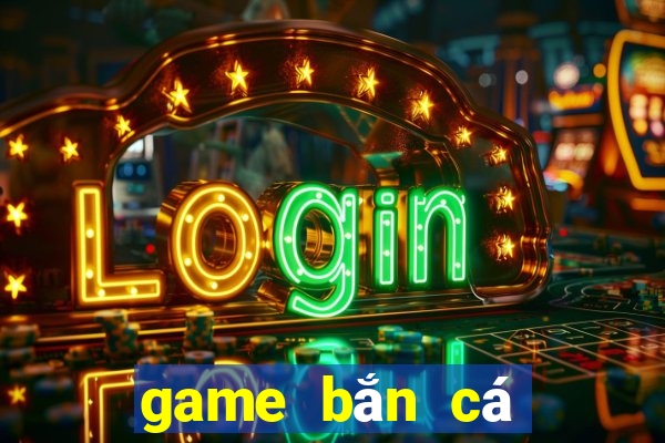 game bắn cá mới nhất