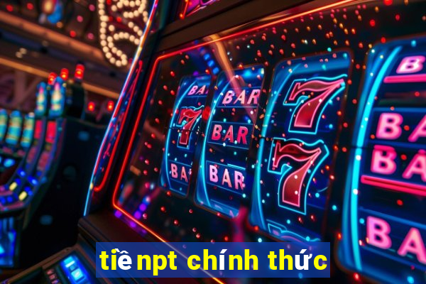 tiềnpt chính thức