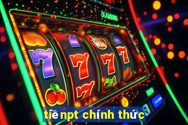 tiềnpt chính thức