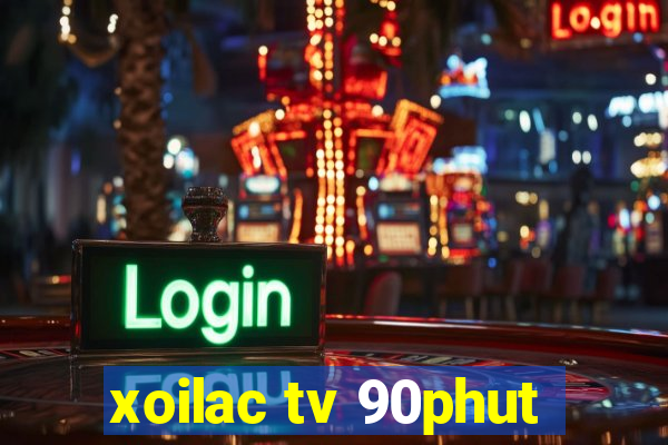 xoilac tv 90phut