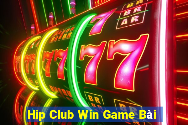 Hip Club Win Game Bài