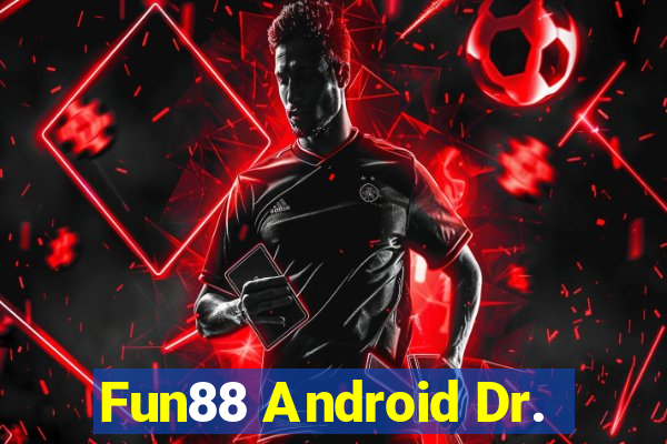 Fun88 Android Dr.