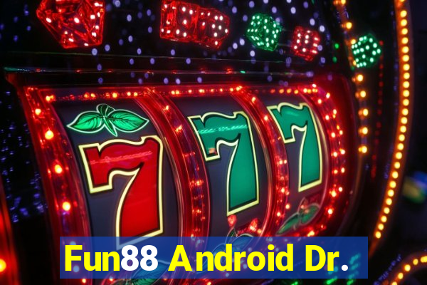 Fun88 Android Dr.