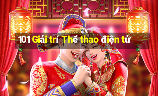 101 Giải trí Thể thao điện tử