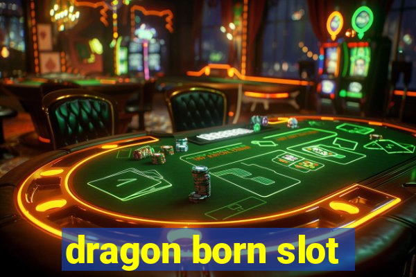 dragon born slot