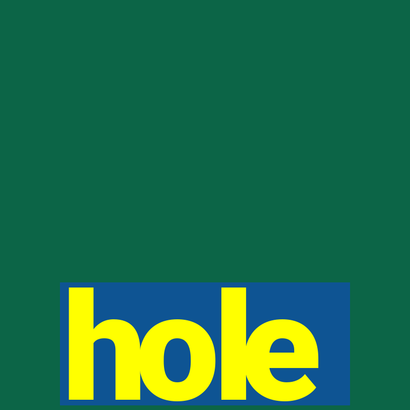 hole