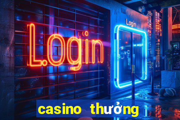 casino thưởng đăng ký