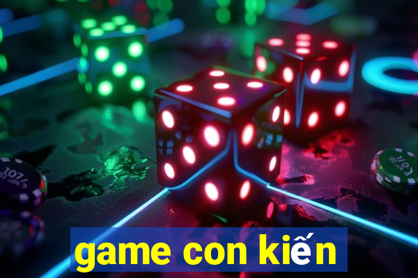 game con kiến