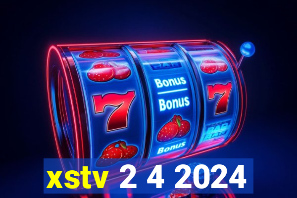 xstv 2 4 2024