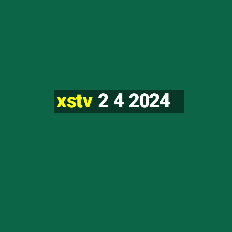 xstv 2 4 2024