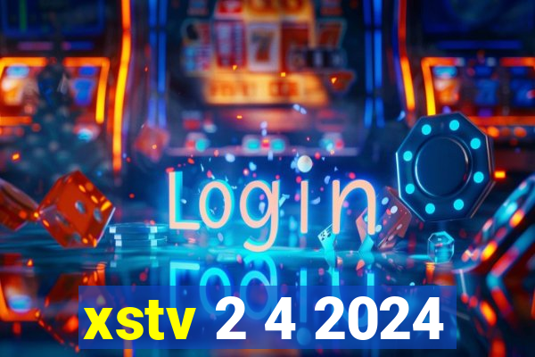 xstv 2 4 2024