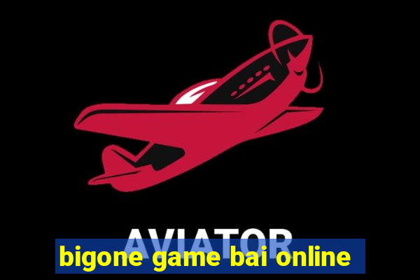 bigone game bai online