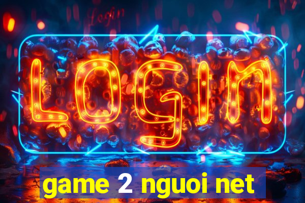 game 2 nguoi net