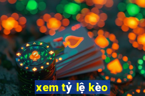 xem tỷ lệ kèo