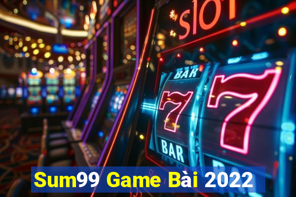 Sum99 Game Bài 2022