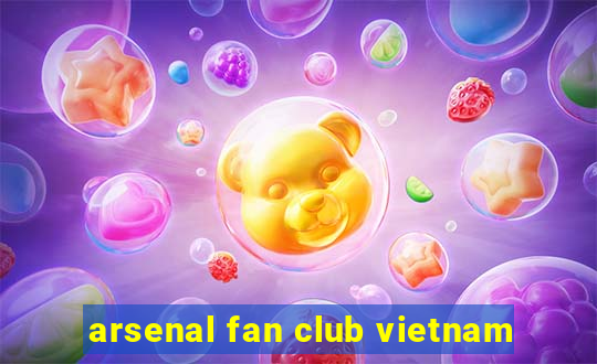 arsenal fan club vietnam