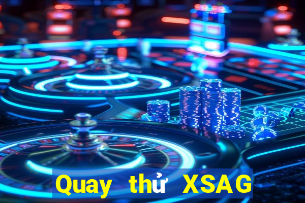 Quay thử XSAG ngày 13