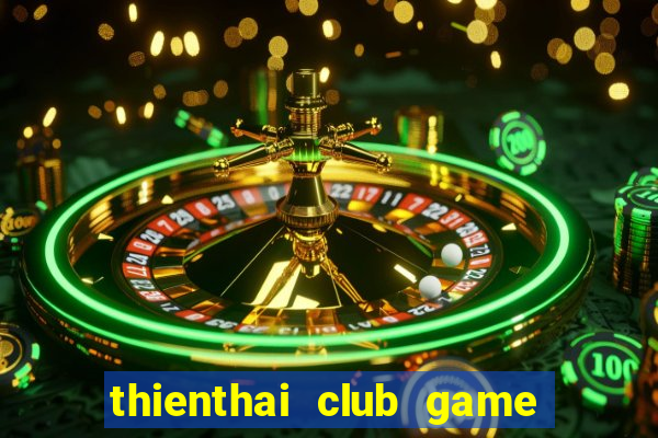 thienthai club game quay hũ phát tài