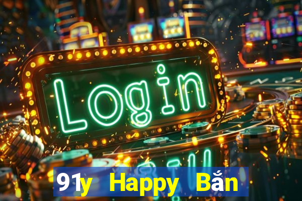 91y Happy Bắn cá Phiên bản