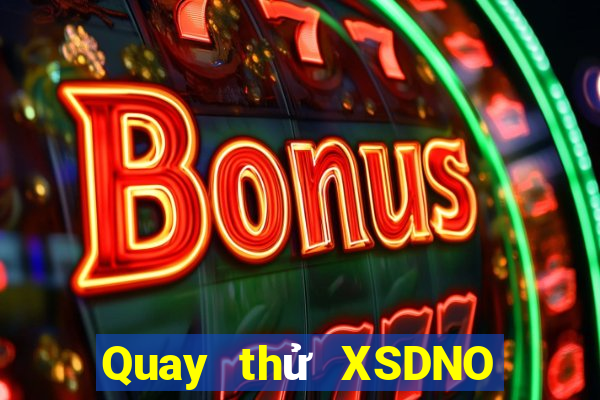 Quay thử XSDNO ngày 18