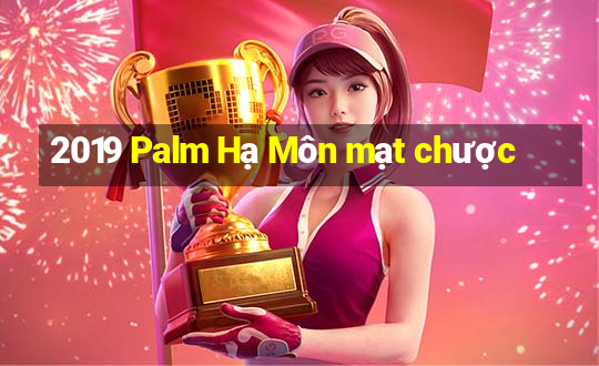 2019 Palm Hạ Môn mạt chược