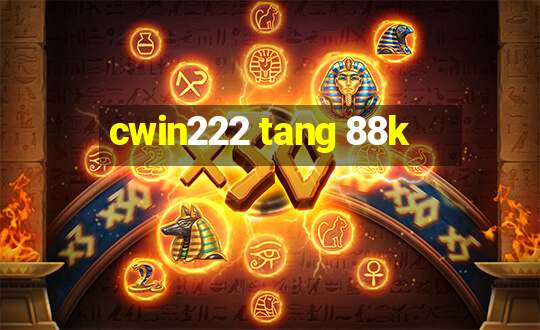 cwin222 tang 88k