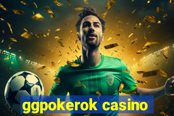 ggpokerok casino